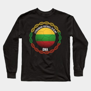 Lithuanian Football Is In My DNA - Gift for Lithuanian With Roots From Lithuania Long Sleeve T-Shirt